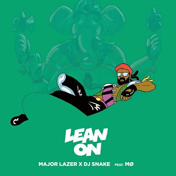 4. Lean On - Major Lazer feat. MØ & DJ Snake
