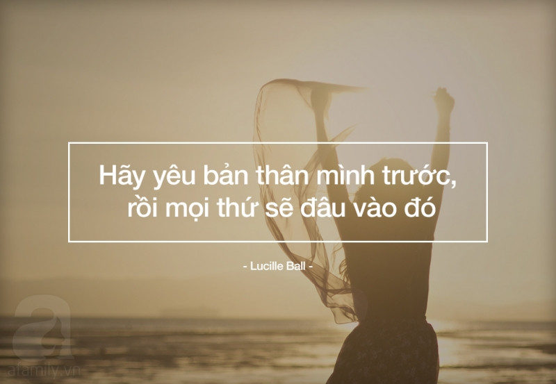 Không một món vật chất nào quý hơn bản thân bạn, hãy yêu quý nó.