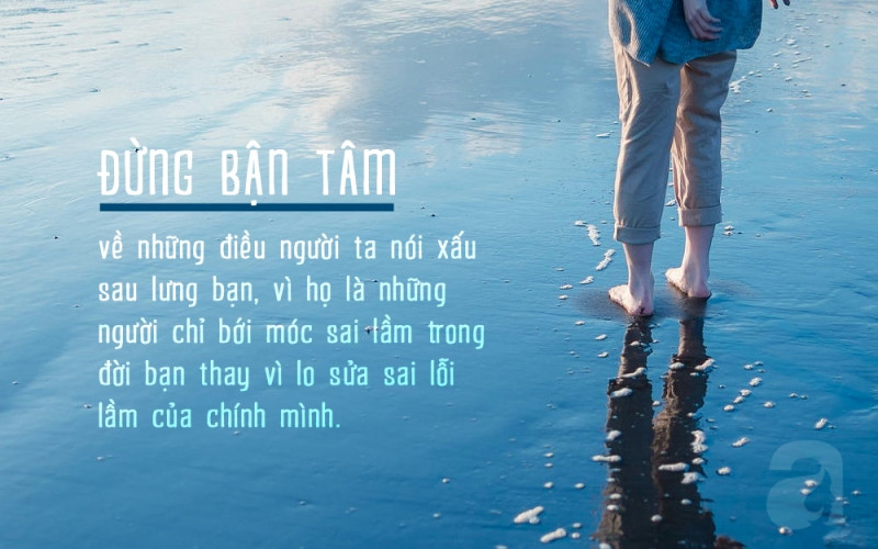 Không nên bận tâm quá nhiều về những gì mình nói nếu bản thân mình cảm thấy nó đúng và hợp lý