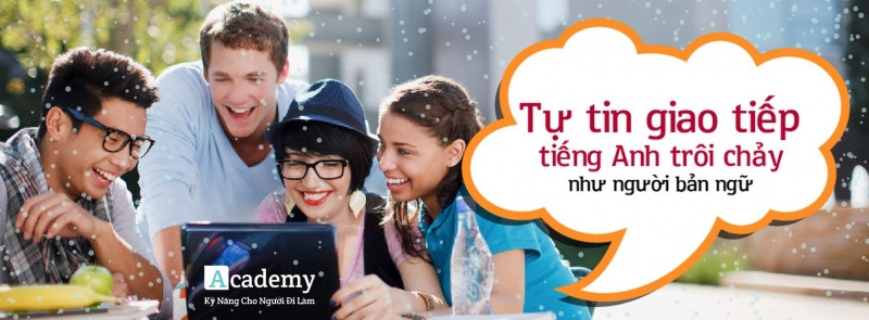 Academy giúp bạn tự tin nói tiếng Anh trôi chảy.