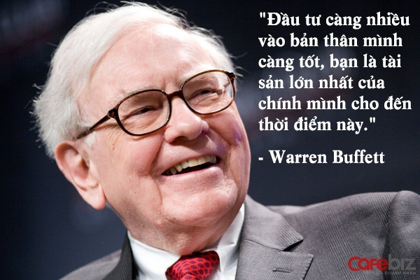 Warren Buffett khuyên cần phải đầu tư vào bản thân mình