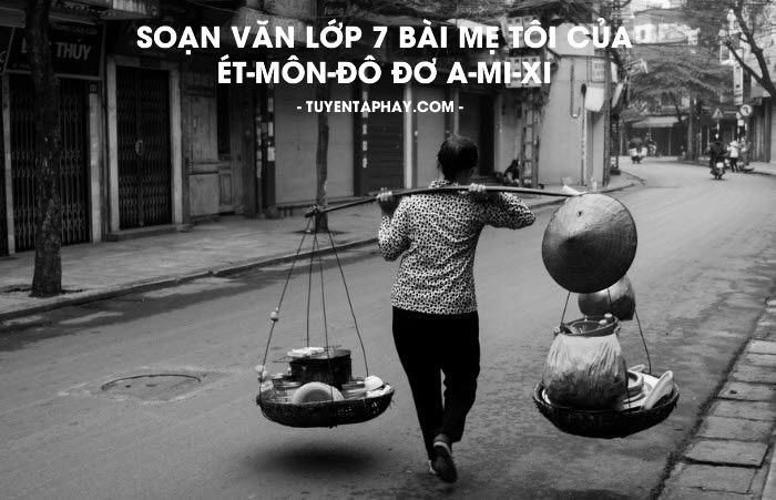 Soạn bài: Mẹ tôi - Ét-môn-đô-đơ A-mi-xi - Bài 2