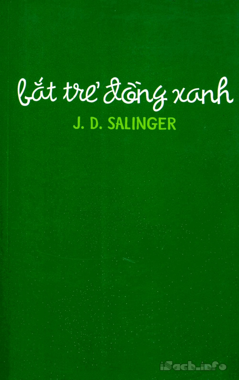 Bắt trẻ đồng xanh - The Catcher in the Rye( Tác giả J.D. Salinger)