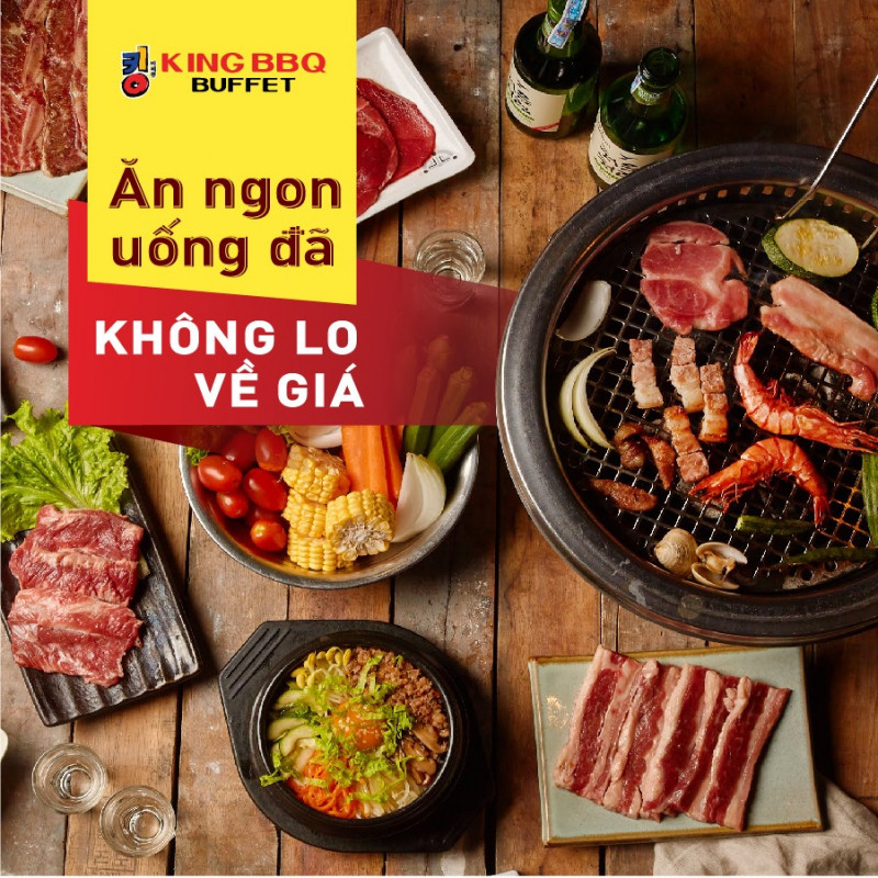 Đến King BBQ bạn sẽ được ăn thả ga không lo về giá