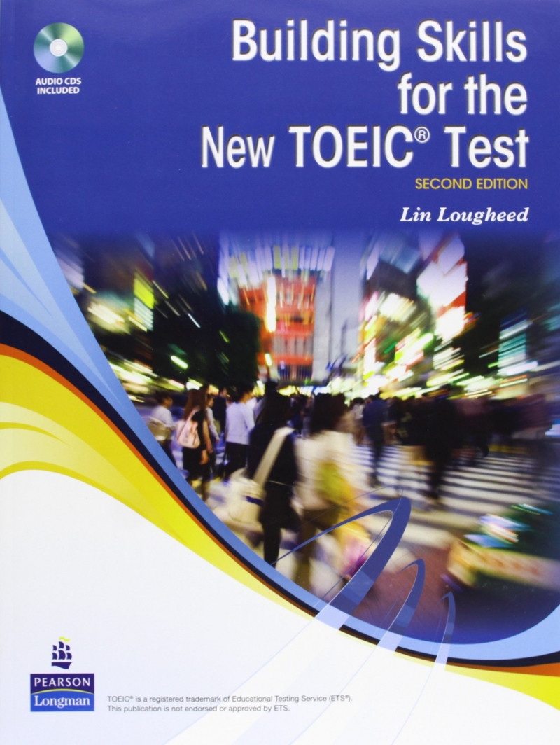 Building Skills for the New TOEIC ® Test