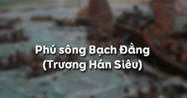 bai-soan-phu-song-bach-dang-bach-dang-giang-phu-ngu-van-10-hay-nhat