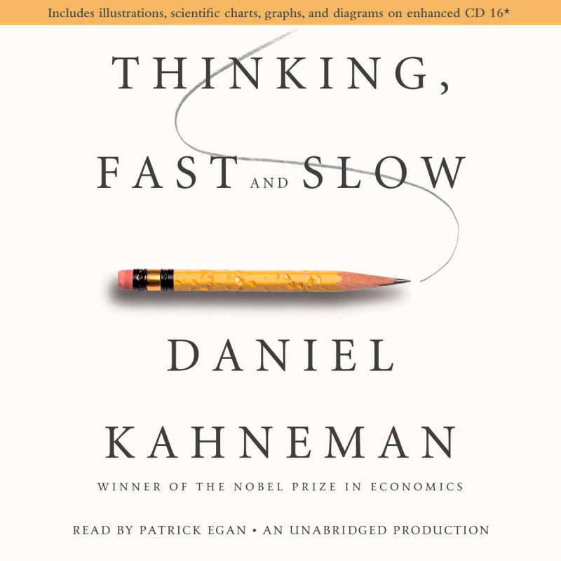 Thinking, Fast and Slow - Daniel Kahneman