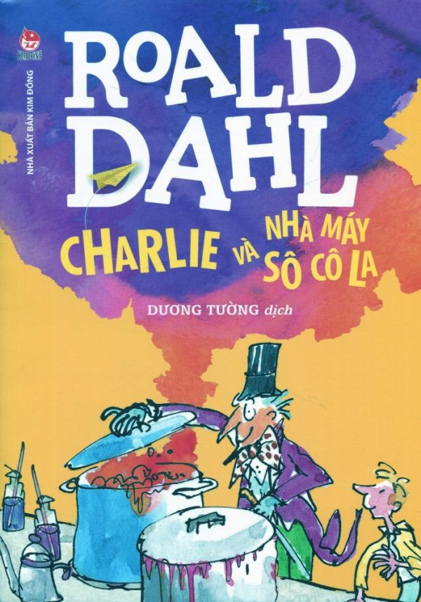 Charlie và nhà máy Sô-cô-la – Roald Dahl