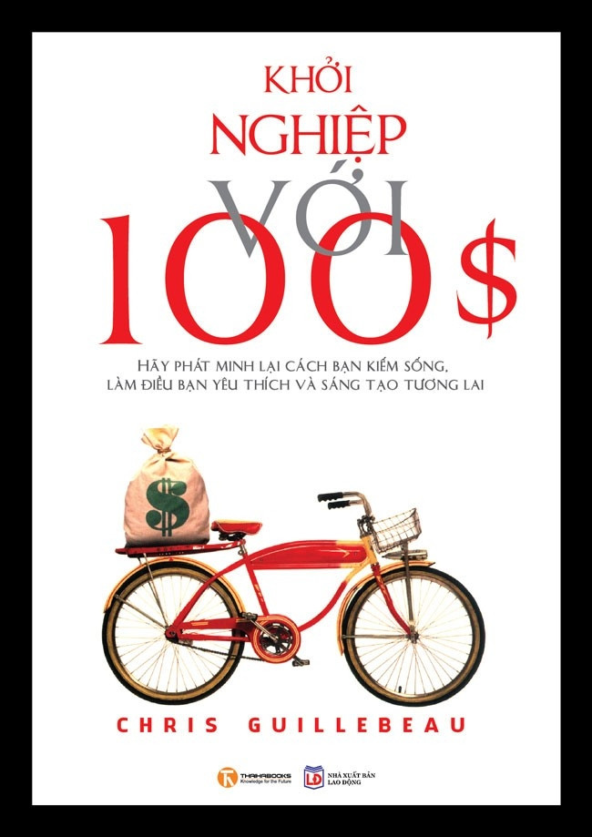 Khởi nghiệp với 100$ - Chris Guillebeau