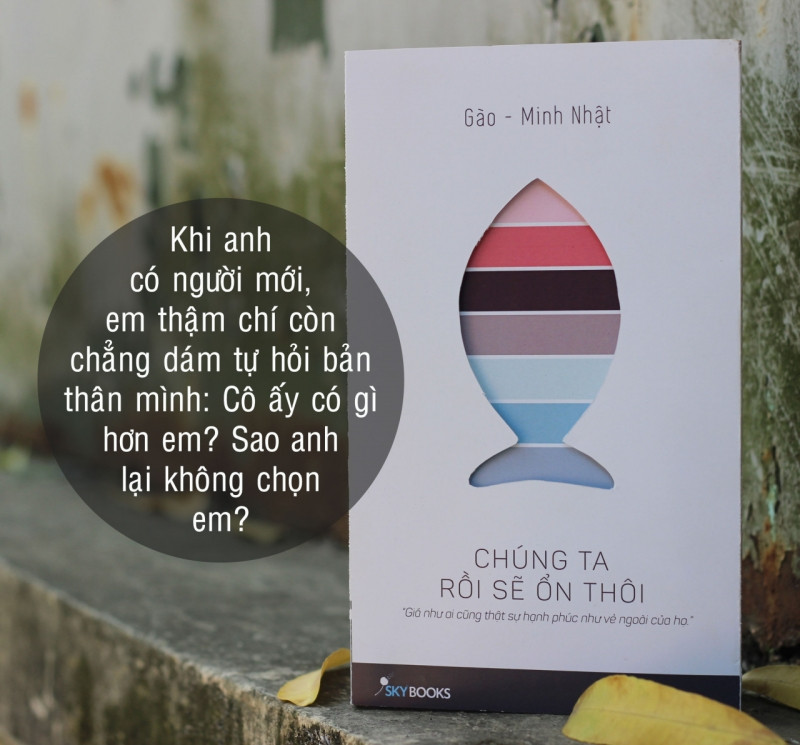 Chúng ta rồi sẽ ổn thôi – Gào, Minh Nhật)