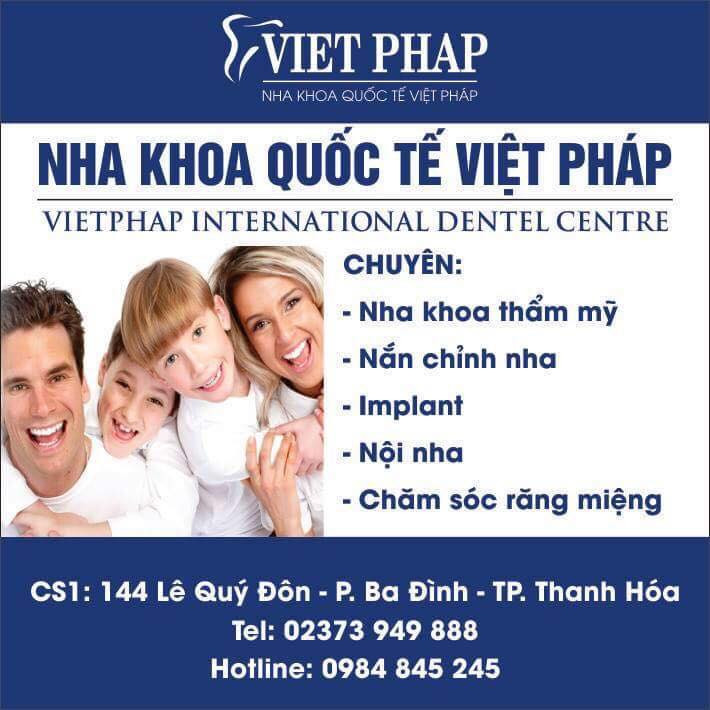 Nha khoa Quốc tế Việt Pháp - địa chỉ chăm sóc răng miệng chất lượng tại Thanh Hóa