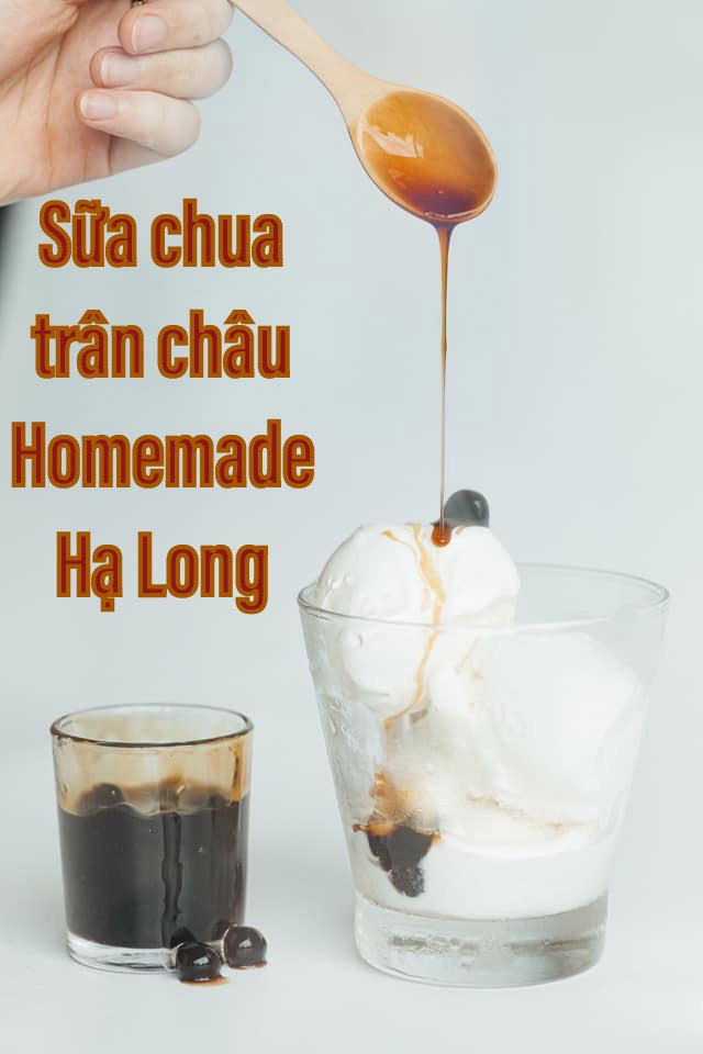 Sữa Chua Trân Châu Homemade Hạ Long
