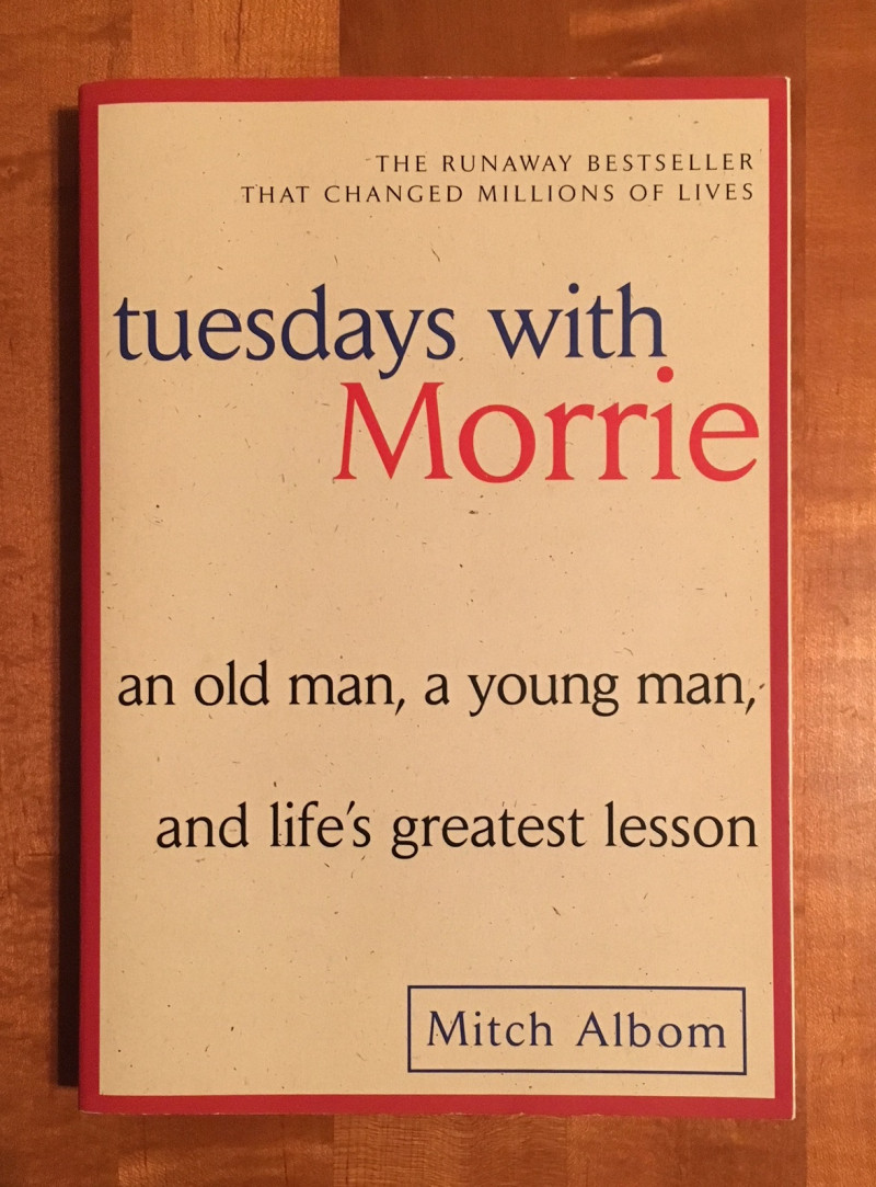 Tuesdays with Morrie là những bài học, những suy tư, những cảm xúc chân thành, không lộ liễu.