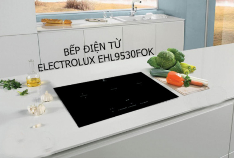 ﻿﻿BẾP TỪ ELECTROLUX EHL9530FOK tạo nên sự sang trọng và hiện đại cho căn bếp gia đình bạn