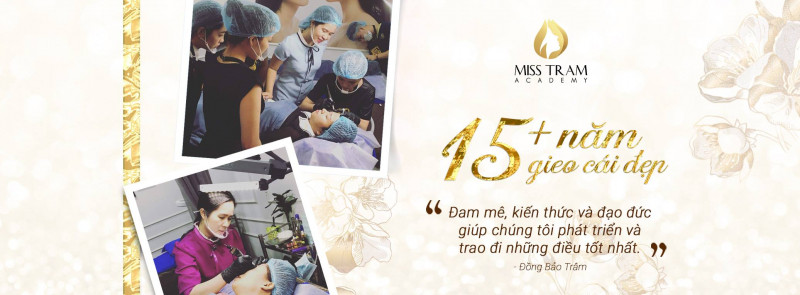 Học viện thẩm mỹ Miss Tram (Miss Tram academy) – Chuyên đào tạo nghề Phun xăm – thêu, điêu khắc thẩm mỹ và Điều trị chăm sóc da trọn gói