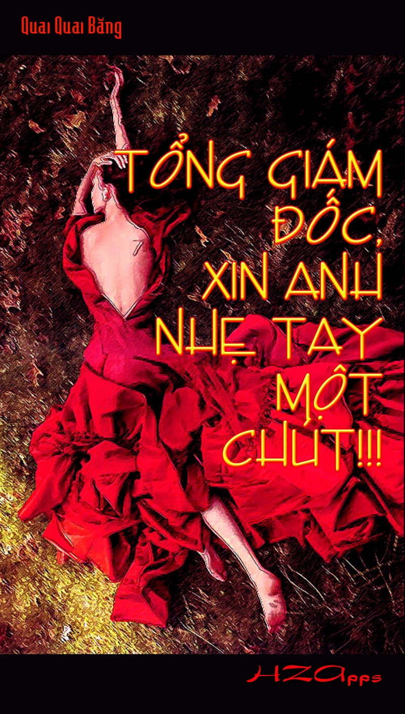 Tổng giám đốc xin anh nhẹ tay một chút