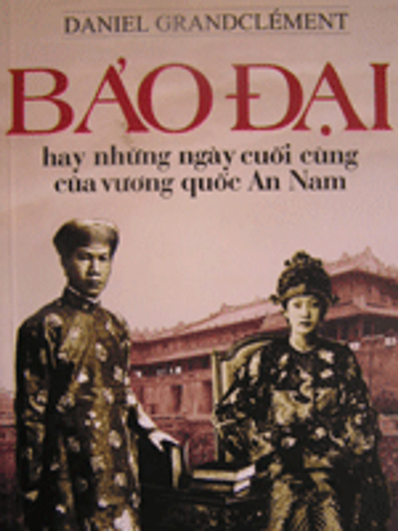 Bảo Đại, Hay Là Những Ngày Cuối Cùng Của Vương Quốc An Nam