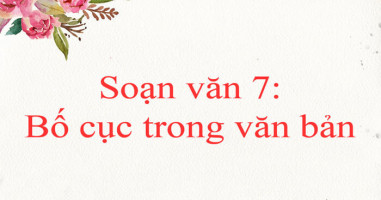 bai-soan-bo-cuc-trong-van-ban-lop-7-hay-nhat