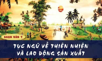 bai-soan-tuc-ngu-ve-thien-nhien-va-lao-dong-san-xuat-lop-7-hay-nhat