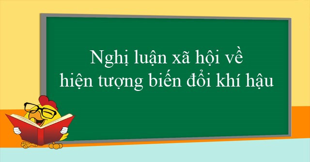 Bài văn nghị luận xã hội về biến đổi khí hậu số 9