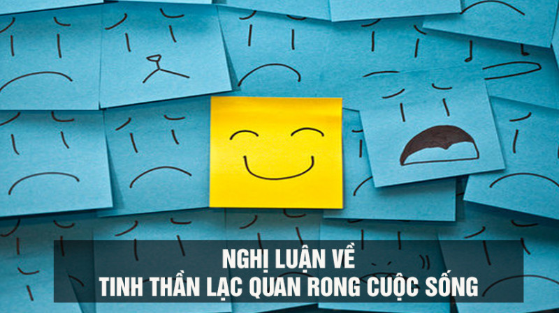 Bài văn nghị luận xã hội về tinh thần lạc quan trong cuộc sống số 10