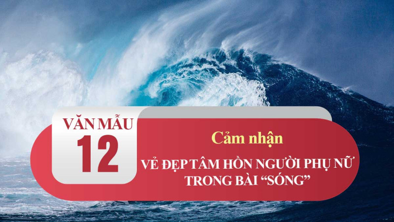 Bài văn phân tích vẻ đẹp tâm hồn người phụ nữ trong bài thơ 