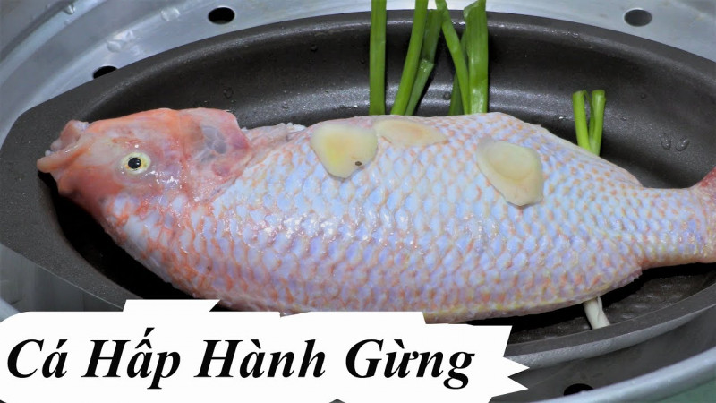 Cá điêu hồng hấp gừng và hành