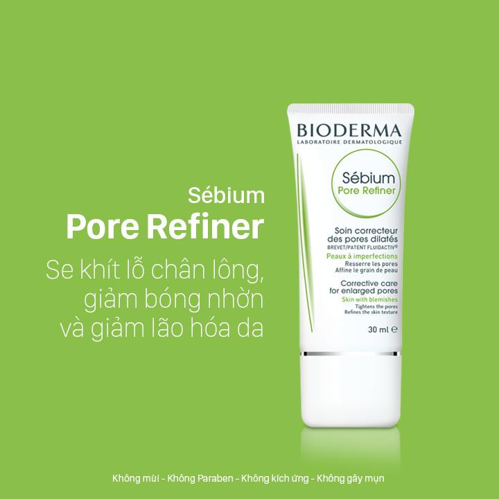 Kem se nhỏ lỗ chân lông Bioderma Sebium Pore Refiner - 30ml