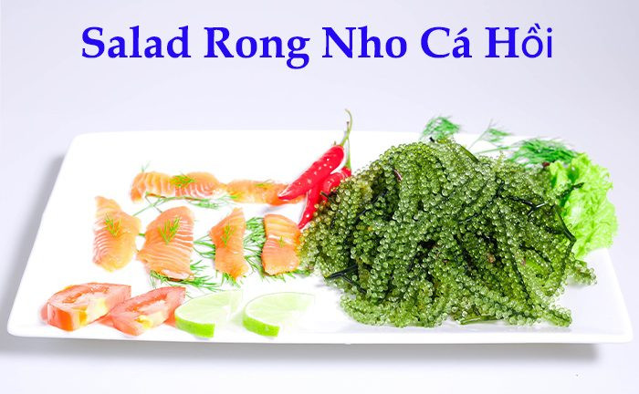 Salad rong nho cá hồi