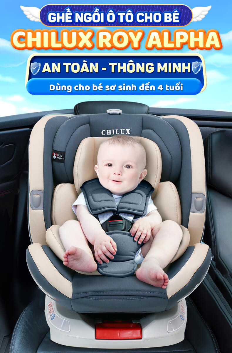 Ghế ngồi ô tô dành cho bé sơ sinh đến 4 tuổi CHILUX ROY ALPHA