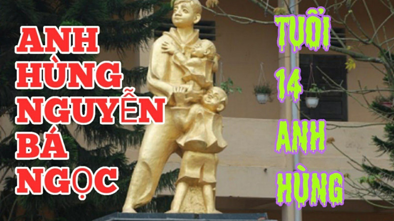 Bài văn kể về anh hùng nhỏ tuổi Nguyễn Bá Ngọc